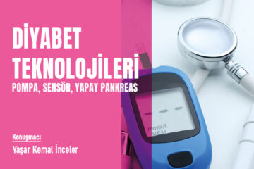 Diyabet Teknolojileri Pompa, Sensör, Yapay Pankreas