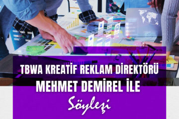 TBWA Kreatif Reklam Direktörü Mehmet Demirel ile Söyleşi