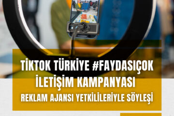 Tiktok Türkiye  #Faydasıçok İletişim Kampanyası Reklam Ajansı Yetkilileriyle Söyleşi